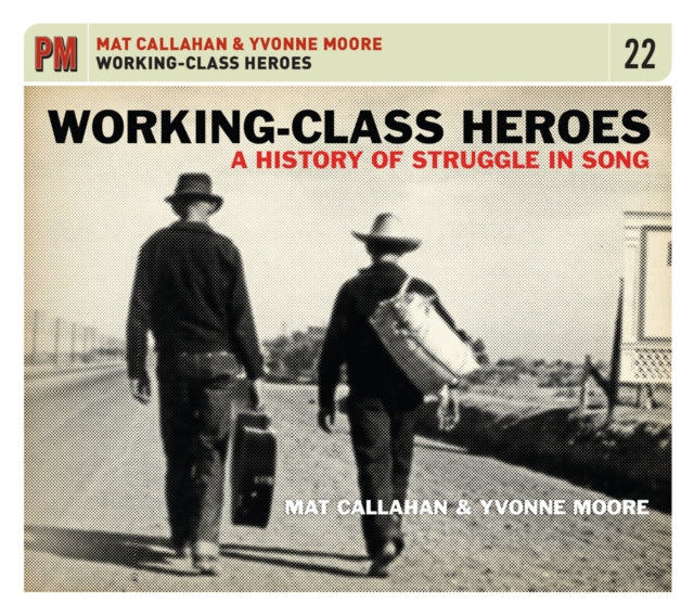 Working-class Heroes: A History of Struggle in Song