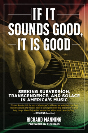 If It Sounds Good, It Is Good: Seeking Subversion, Transcendence, and Solace in America's Music