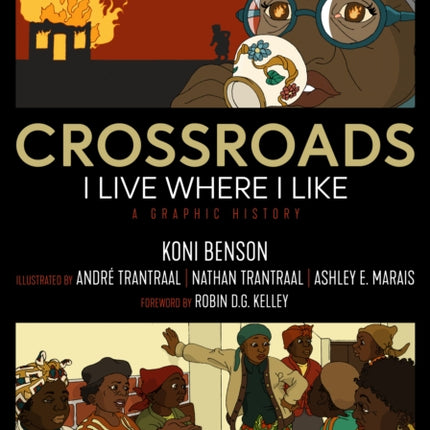 Crossroads: I Live Where I Like: A Graphic History