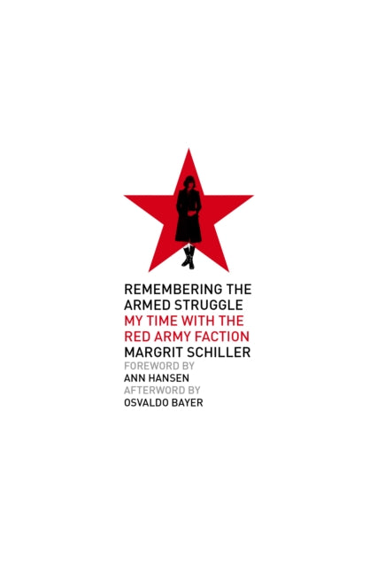 Remembering The Armed Struggle: My Time With the Red Army Faction