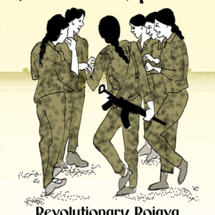 Their Blood Got Mixed: Revolutionary Rojava and the War on ISIS