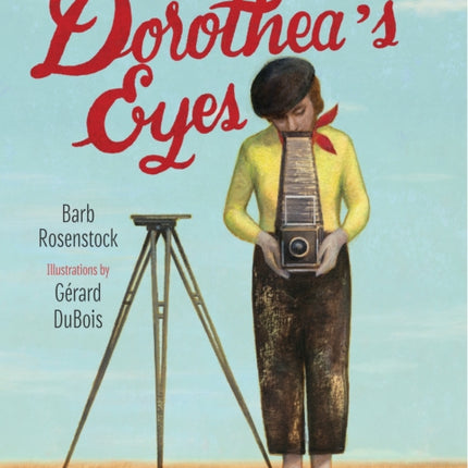 Dorothea's Eyes: Dorothea Lange Photographs the Truth