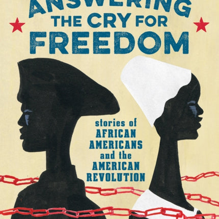 Answering the Cry for Freedom: Stories of African Americans and the American Revolution