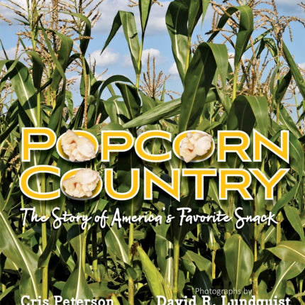 Popcorn Country: The Story of America's Favorite Snack