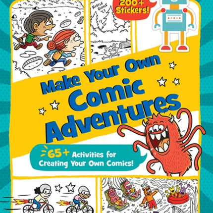 Make Your Own Comic Adventures: 65+ Activities for Creating Your Own Comics!