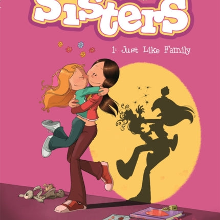 The Sisters Vol. 1: Just Like Family