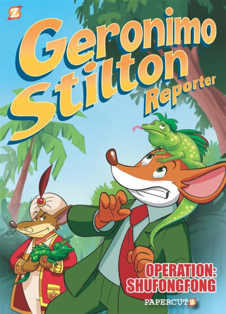 Geronimo Stilton Reporter Vol. 1: Operation: Shufongfong