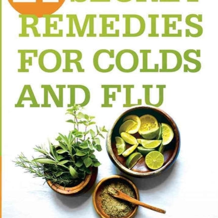 21 Secret Remedies For Colds And Flu