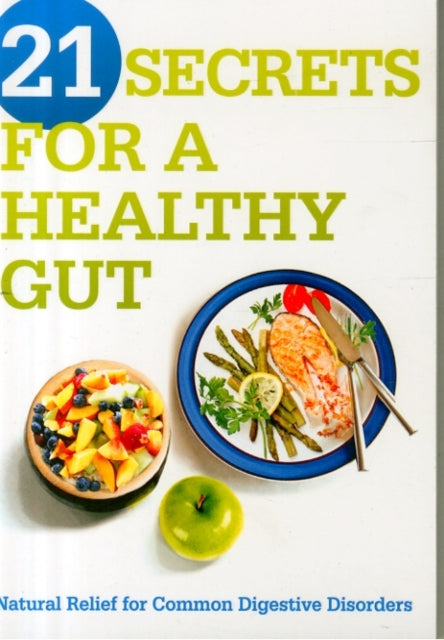 21 Secrets For A Healthy Gut