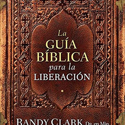 Guía bíblica para la liberación / The Biblical