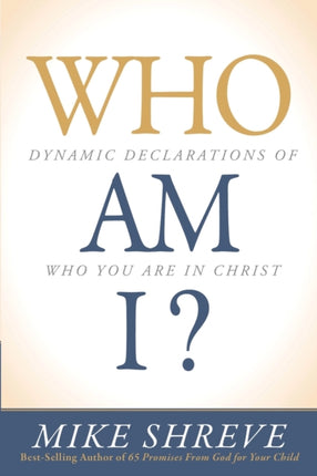 Who am I?: Dynamic Declarations of Who You are in Christ