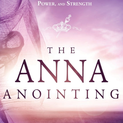 Anna Anointing, The