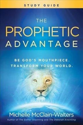 Prophetic Advantage Study Guide, The