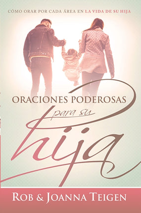 Oraciones poderosas para su hija / Powerful