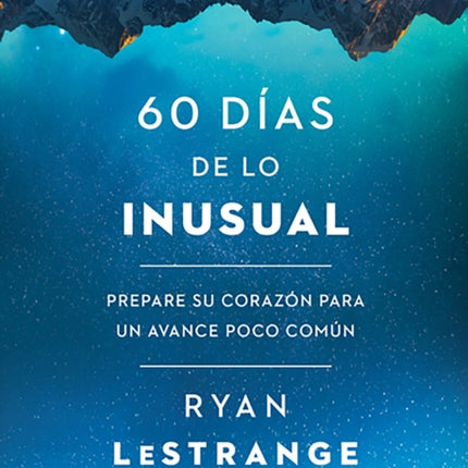 60 dIas de lo inusual / 60 Days of Unusual