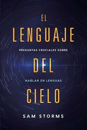 El lenguaje del cielo: Preguntas cruciales sobre