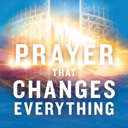 Prayer That Changes Everything