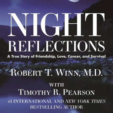 Night Reflections: A True Story of Friendship, Love, Cancer, and Survival