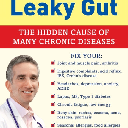 Heal Your Leaky Gut: The Hidden Cause of Many Chronic Diseases