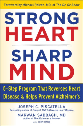 STRONG HEART, SHARP MIND: The 6-Step Brain-Body Balance Program that Reverses                    Heart Disease and Helps Prevent Alzheimer’s