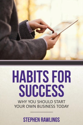 Habits for Success: Why You Should Start Your Own
