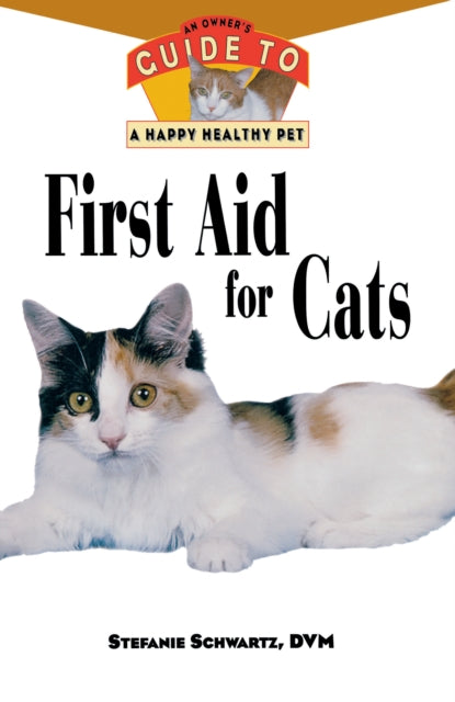 First Aid for Cats: An Owner's Guide to a Happy