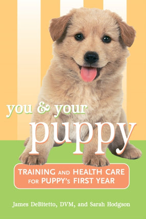 You and Your Puppy: Training and Health Care for