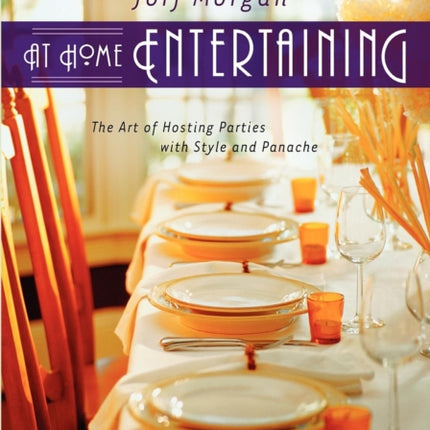 At Home Entertaining: The Art of Hosting a Party