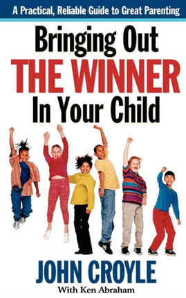 Bringing Out the Winner in Your Child: The
