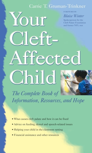 Your CleftAffected Child The Complete Book of Information Resources and Hope