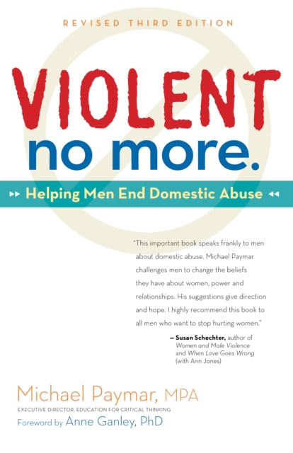 Violent No More: Helping Men End Domestic Abuse, Third ed.