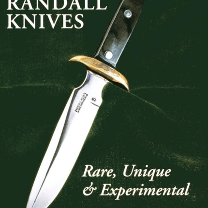 Randall Knives: Rare, Unique, & Experimental