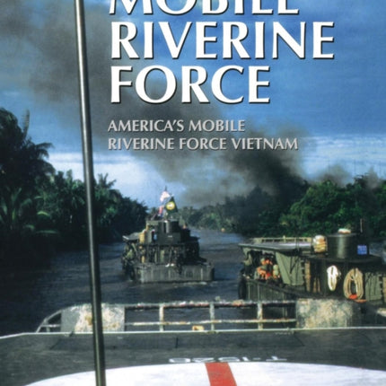 Mobile Riverine Force - Vol II (Limited)