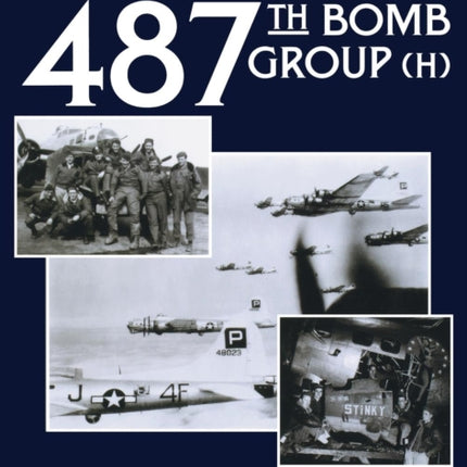 The History of the 487th Bomb Group (H)