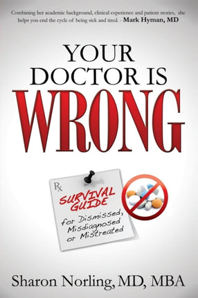 Your Doctor Is Wrong: For Anyone Who Has Been