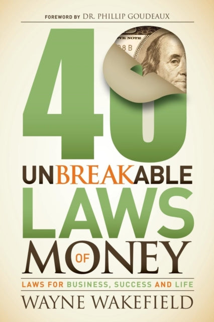 40 Unbreakable Laws of Money: Laws for Business,