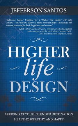 Higher Life Design: Arriving at Your Intended
