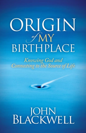 Origin of My Birthplace: Knowing God and