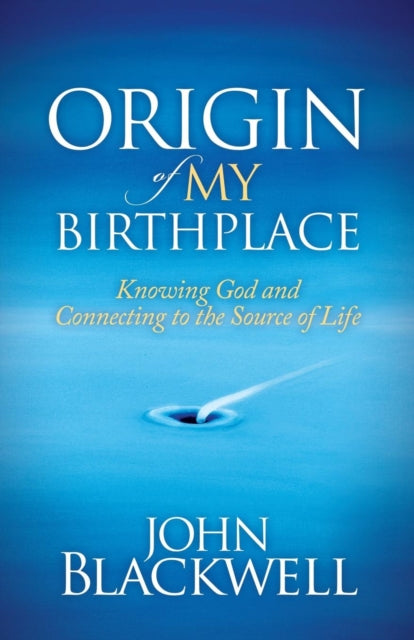 Origin of My Birthplace: Knowing God and