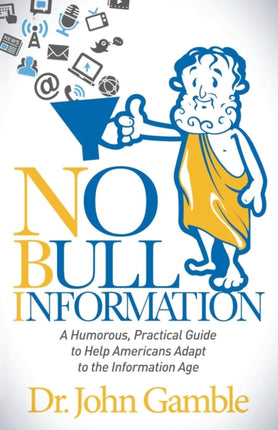 No Bull Information A Humorous Practical Guide to