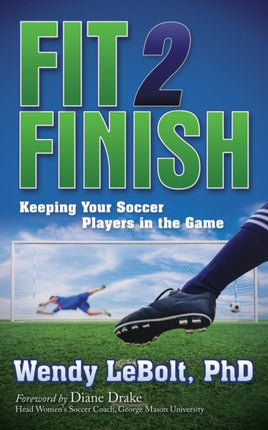 Fit 2 Finish: Keeping Your Soccer Players in the