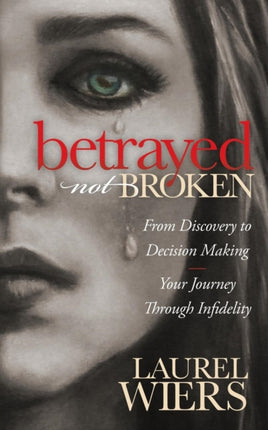 Betrayed Not Broken: From Discovery to Decision
