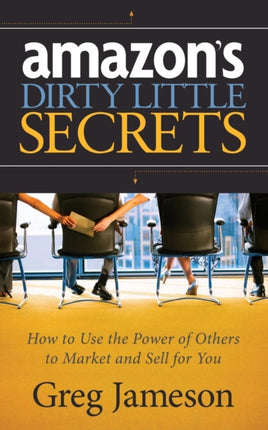 Amazon's Dirty Little Secrets: How to Use the