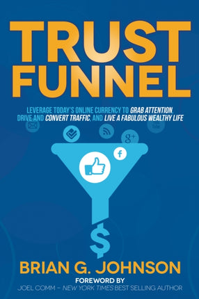 Trust Funnel: Leverage Today's Online Currency to