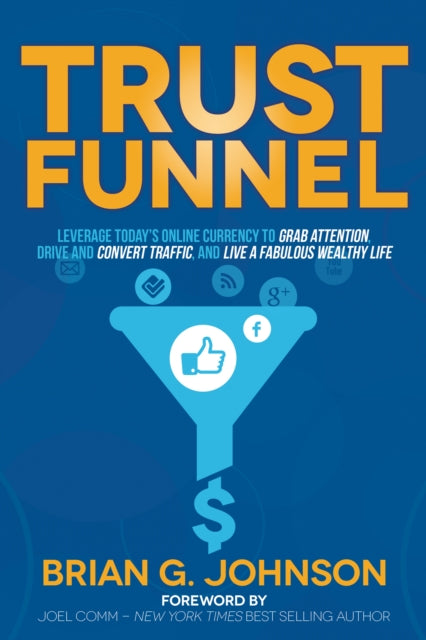 Trust Funnel: Leverage Today's Online Currency to