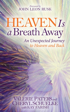 Heaven Is a Breath Away: An Unexpected Journey to