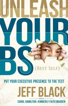 Unleash Your BS (Best Self): Putting Your