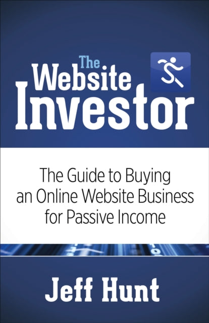The Website Investor: The Guide to Buying an