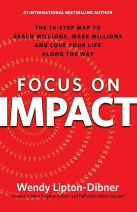 Focus on Impact: The 10-Step Map to Reach