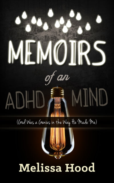 Memoirs of an ADHD Mind: God was a Genius in the